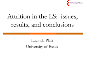 Attrition in the LS: issues, results, and conclusions Lucinda Platt University of Essex