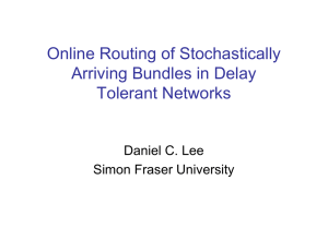 Online Routing of Stochastically Arriving Bundles in Delay Tolerant Networks Daniel C. Lee