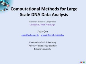 Computational Methods for Large Scale DNA Data Analysis Judy Qiu