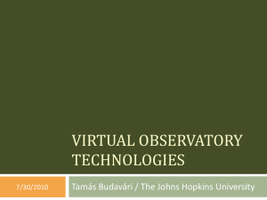 VIRTUAL OBSERVATORY TECHNOLOGIES Tamás Budavári / The Johns Hopkins University 7/30/2010