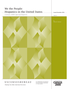 We the People: Hispanics in the United States Census 2000 Special Reports