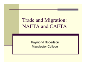 Trade and Migration: NAFTA and CAFTA Raymond Robertson Macalester College