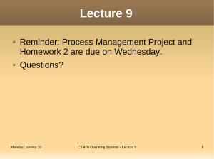 Lecture 9 Reminder: Process Management Project and Questions?