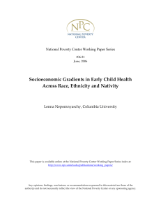   Socioeconomic Gradients in Early Child Health  Across Race, Ethnicity and Nativity  National Poverty Center Working Paper Series
