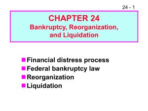 CHAPTER 24  Financial distress process Federal bankruptcy law