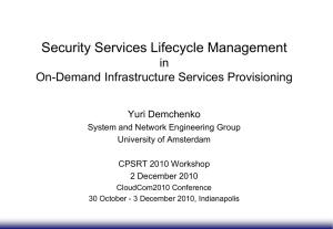 Security Services Lifecycle Management in On-Demand Infrastructure Services Provisioning Yuri Demchenko