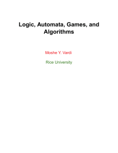 Logic, Automata, Games, and Algorithms Moshe Y. Vardi Rice University