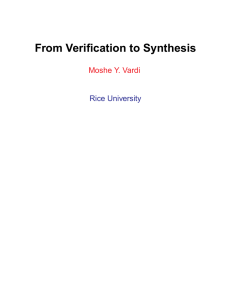 From Verification to Synthesis Moshe Y. Vardi Rice University