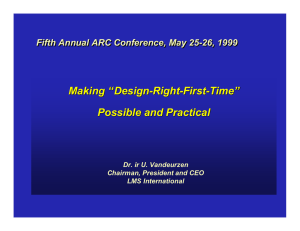 Making “Design-Right-First-Time” Possible and Practical Fifth Annual ARC Conference, May 25-26, 1999