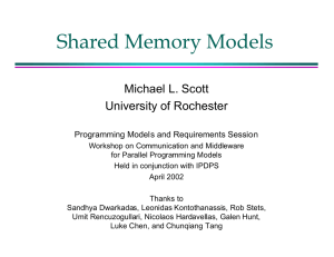 Shared Memory Models Michael L. Scott University of Rochester