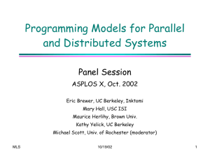 Programming Models for Parallel and Distributed Systems Panel Session ASPLOS X, Oct. 2002