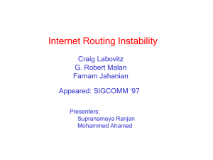 Internet Routing Instability Craig Labovitz G. Robert Malan Farnam Jahanian