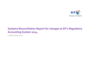 Systems Reconciliation Report for changes to BT’s Regulatory Accounting System 2014.