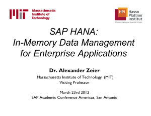 SAP HANA: In-Memory Data Management for Enterprise Applications Dr. Alexander Zeier