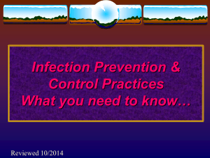 Infection Prevention &amp; Control Practices What you need to know… Reviewed 10/2014