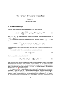The Hanbury Brown and Twiss effect 1 Coherence of light Lecture 19