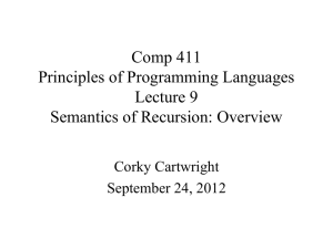 Comp 411 Principles of Programming Languages Lecture 9 Semantics of Recursion: Overview