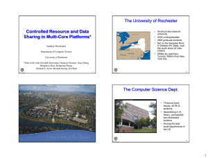 Controlled Resource and Data Sharing in Multi-Core Platforms* The University of Rochester