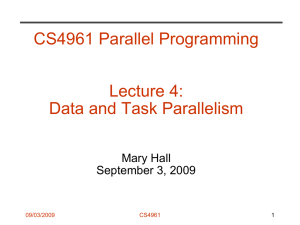 CS4961 Parallel Programming Lecture 4: Data and Task Parallelism Mary Hall