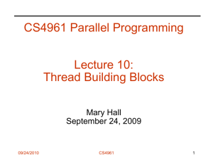 CS4961 Parallel Programming Lecture 10: Thread Building Blocks Mary Hall