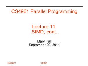 CS4961 Parallel Programming Lecture 11: SIMD, cont. Mary Hall