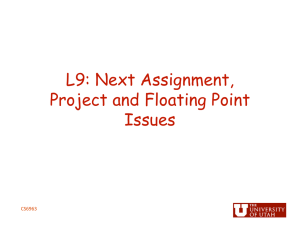 L9: Next Assignment, Project and Floating Point Issues CS6963 