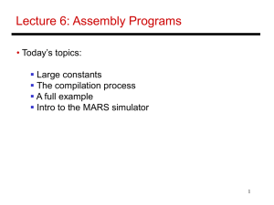 Lecture 6: Assembly Programs • Today’s topics: Large constants