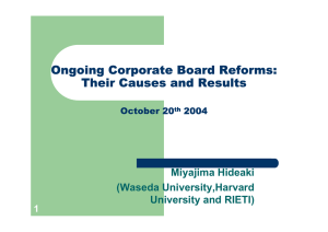 Ongoing Corporate Board Reforms: Their Causes and Results Miyajima Hideaki (Waseda University,Harvard