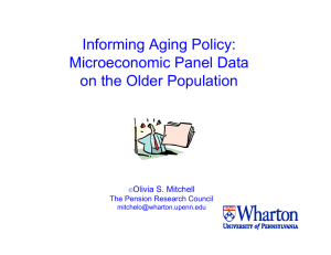 Informing Aging Policy: Microeconomic Panel Data on the Older Population Olivia S. Mitchell