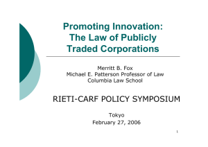 Promoting Innovation: The Law of Publicly Traded Corporations RIETI-CARF POLICY SYMPOSIUM