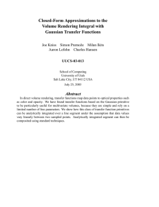 Closed-Form Approximations to the Volume Rendering Integral with Gaussian Transfer Functions Abstract
