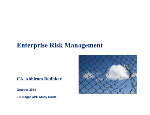 Enterprise Risk Management CA. Abhiram Budhkar October 2013