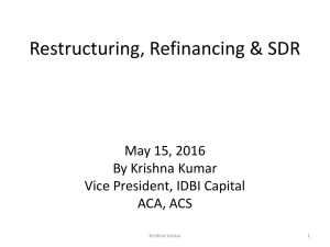 Restructuring, Refinancing &amp; SDR May 15, 2016 By Krishna Kumar