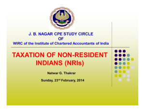 TAXATION OF NON-RESIDENT INDIANS (NRIs) J. B. NAGAR CPE STUDY CIRCLE OF