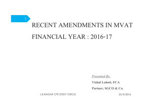 RECENT AMENDMENTS IN MVAT FINANCIAL YEAR : 2016-17 Presented By:y Vishal Lahoti, FCA
