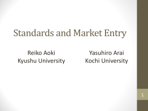 Standards and Market Entry Reiko Aoki Yasuhiro Arai Kyushu University