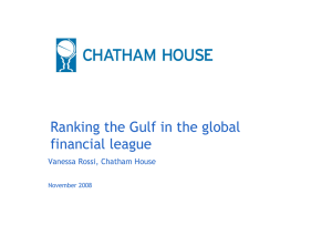 Ranking the Gulf in the global financial league Vanessa Rossi, Chatham House