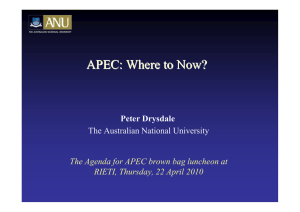 APEC: Where to Now? Peter Drysdale The Australian National University