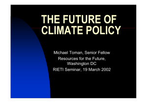 THE FUTURE OF CLIMATE POLICY Michael Toman, Senior Fellow Resources for the Future,