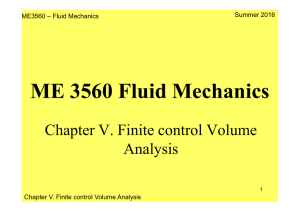 ME 3560 Fluid Mechanics Chapter V. Finite control Volume Analysis Summer 2016