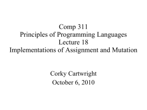 Comp 311 Principles of Programming Languages Lecture 18 Implementations of Assignment and Mutation