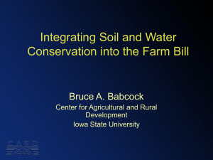 Integrating Soil and Water Conservation into the Farm Bill Bruce A. Babcock