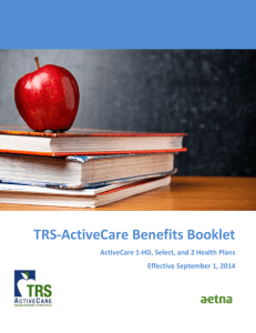 TRS-ActiveCare Benefits Booklet ActiveCare 1-HD, Select, and 2 Health Plans