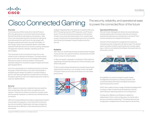 Cisco Connected Gaming The security, reliability, and operational ease At-A-Glance