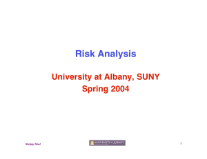 Risk Analysis University at Albany, SUNY Spring 2004 1