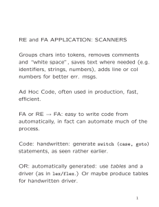 RE and FA APPLICATION: SCANNERS Groups chars into tokens, removes comments