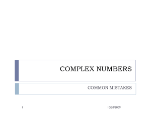 COMPLEX NUMBERS COMMON MISTAKES 10/20/2009 1