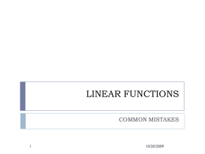 LINEAR FUNCTIONS COMMON MISTAKES 10/20/2009 1