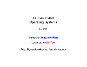 CS 5460/6460 Operating Systems Instructor: Lecturer: