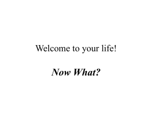 Now What? Welcome to your life!